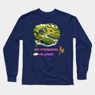 No Farmers No Food Long Sleeve T-Shirt